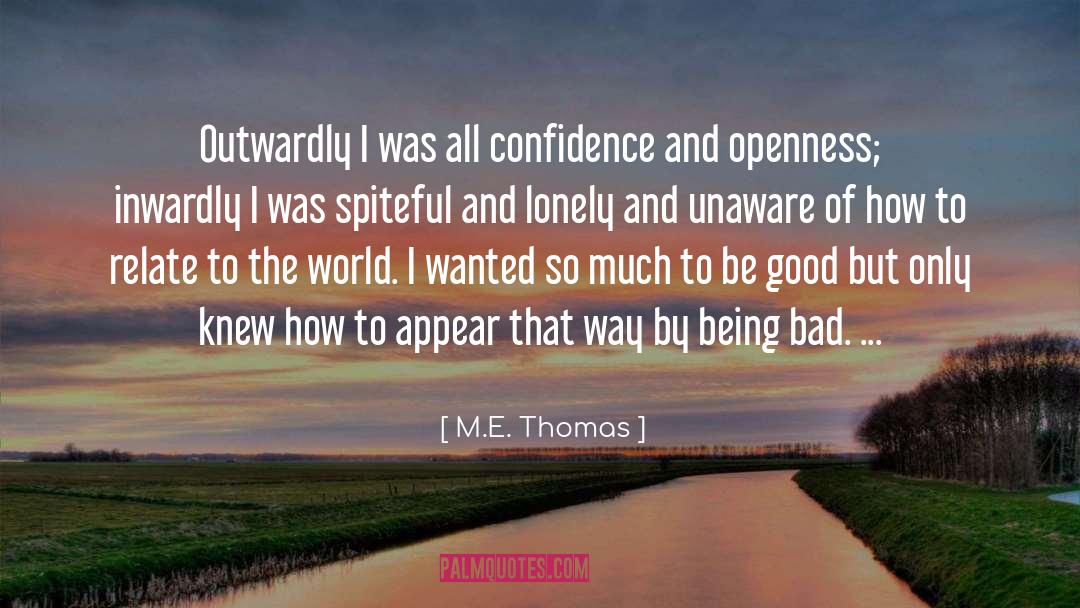 M. E. Thomas Quotes: Outwardly I was all confidence