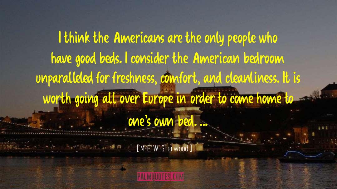 M. E. W. Sherwood Quotes: I think the Americans are