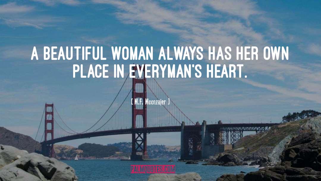 M.F. Moonzajer Quotes: A beautiful woman always has