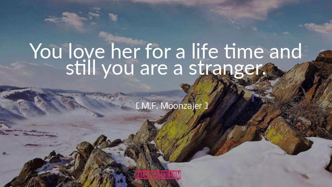 M.F. Moonzajer Quotes: You love her for a