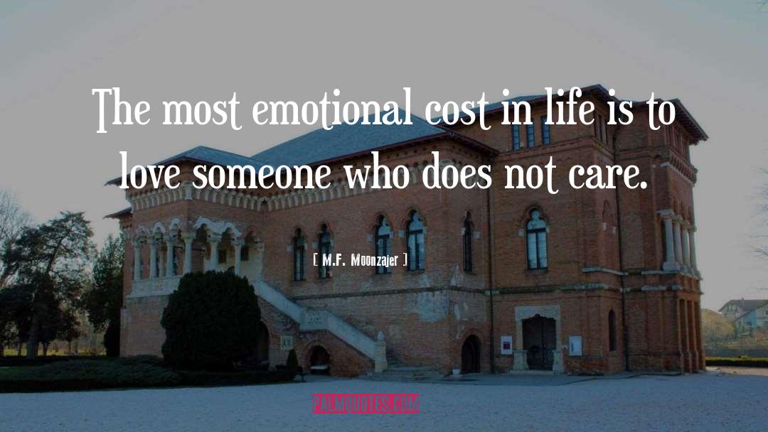 M.F. Moonzajer Quotes: The most emotional cost in