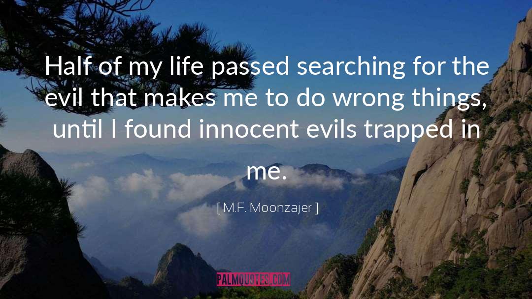 M.F. Moonzajer Quotes: Half of my life passed