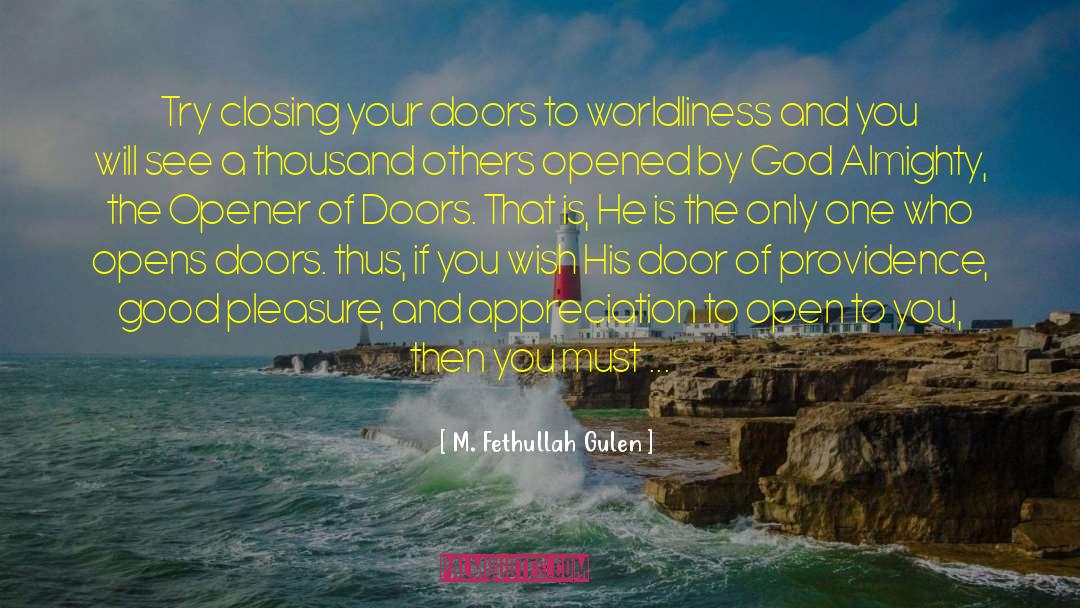 M. Fethullah Gulen Quotes: Try closing your doors to