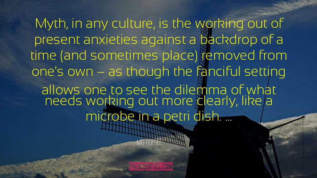 M.G. DuPree Quotes: Myth, in any culture, is