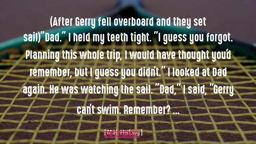 M.H. Herlong Quotes: (After Gerry fell overboard and