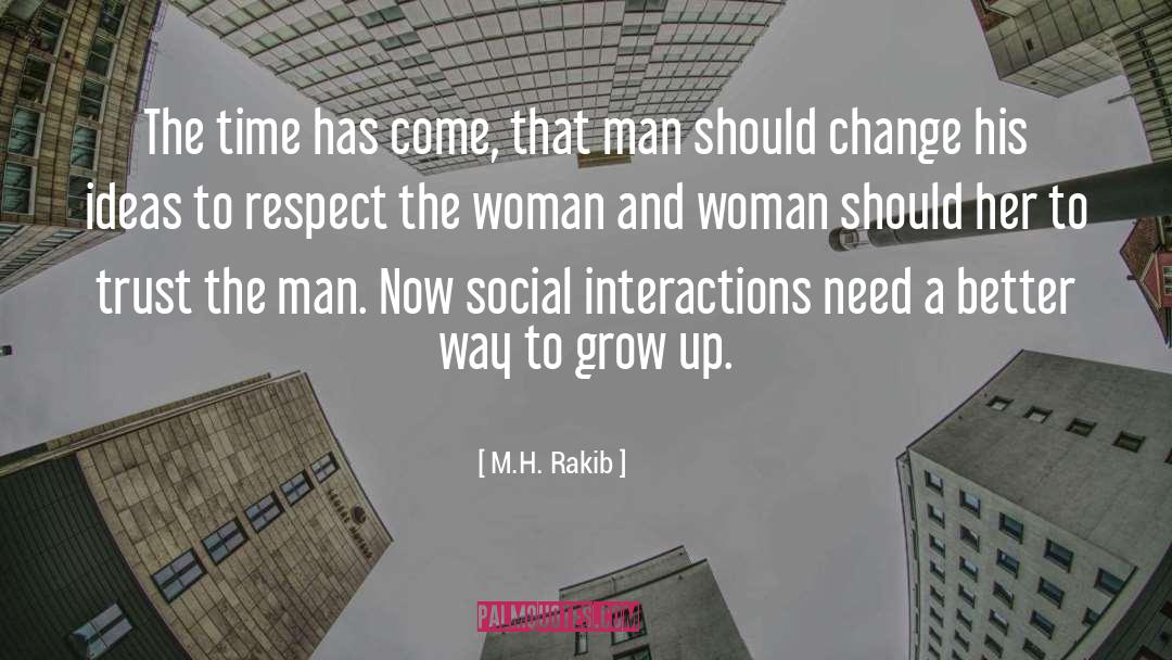M.H. Rakib Quotes: The time has come, that