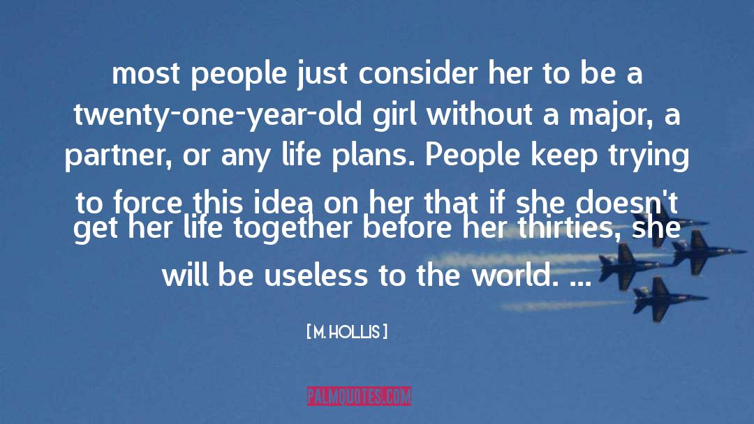 M. Hollis Quotes: most people just consider her