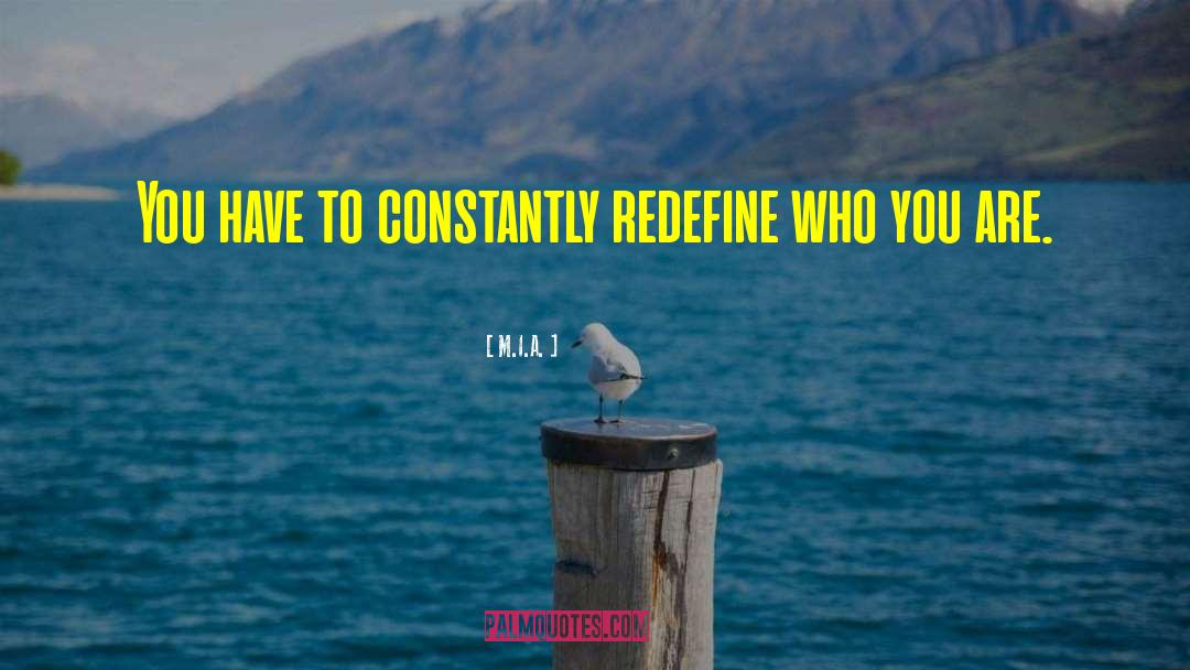 M.I.A. Quotes: You have to constantly redefine