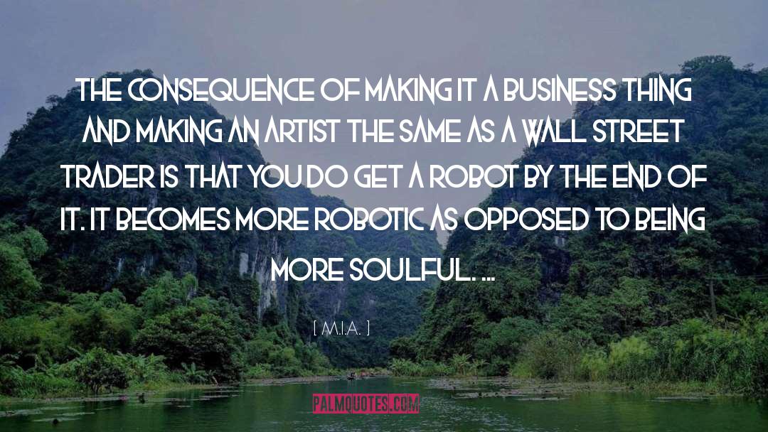 M.I.A. Quotes: The consequence of making it