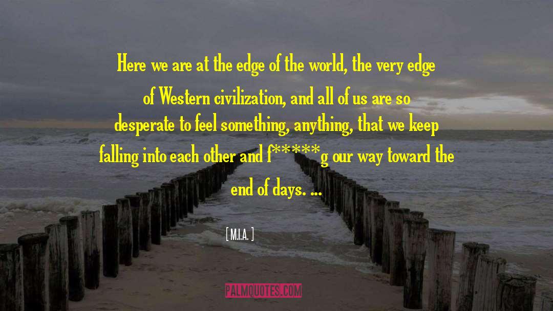 M.I.A. Quotes: Here we are at the