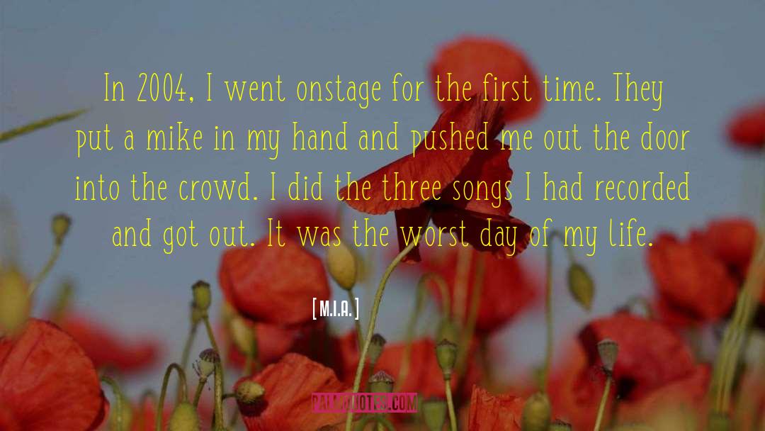 M.I.A. Quotes: In 2004, I went onstage