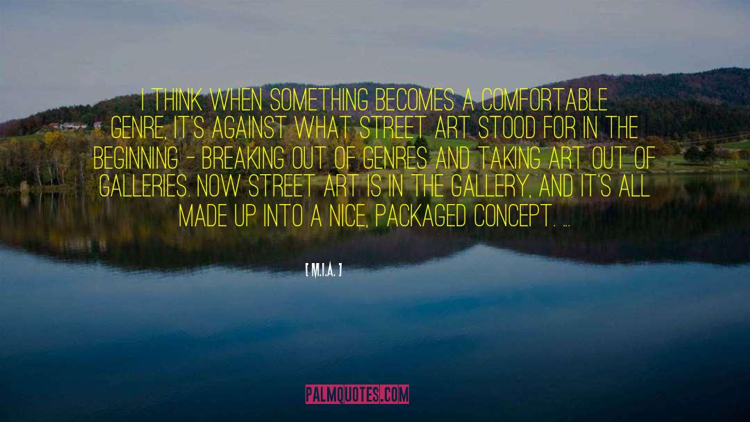 M.I.A. Quotes: I think when something becomes