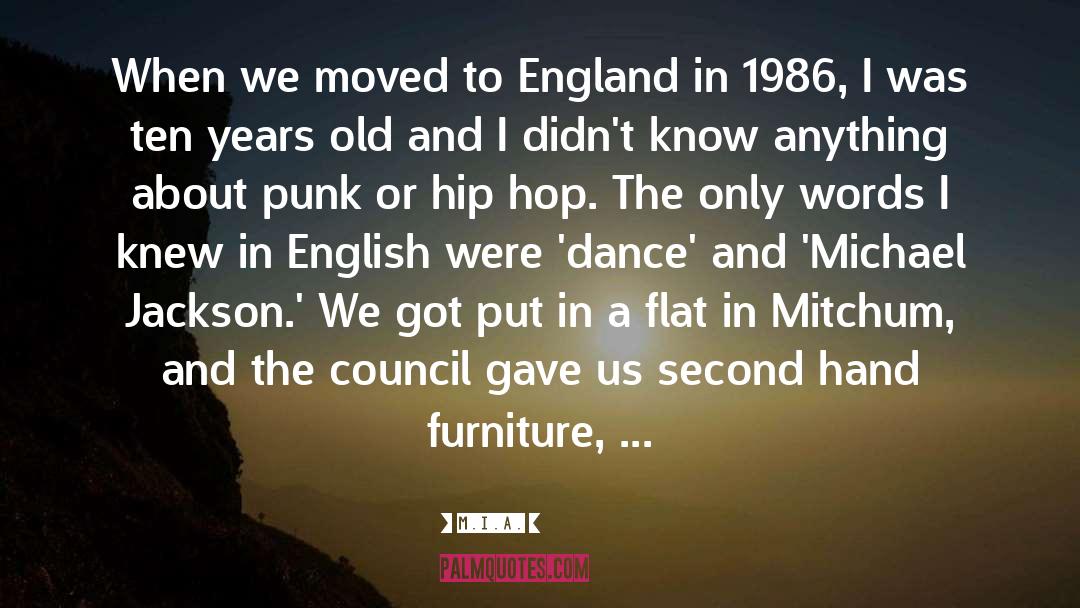 M.I.A. Quotes: When we moved to England