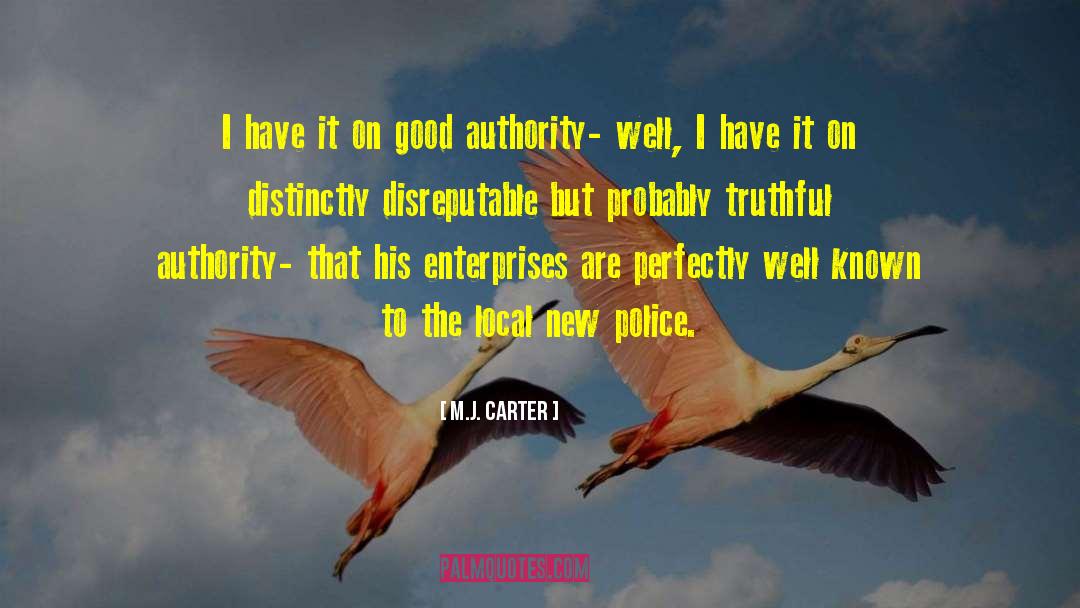 M.J. Carter Quotes: I have it on good