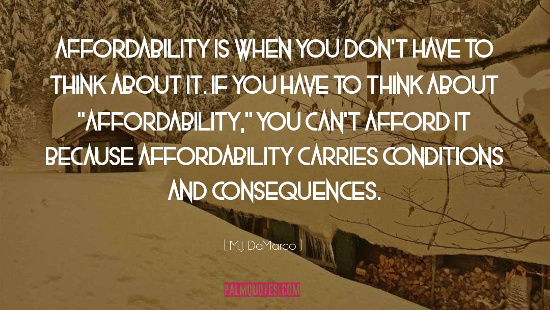 M.J. DeMarco Quotes: Affordability is when you don't