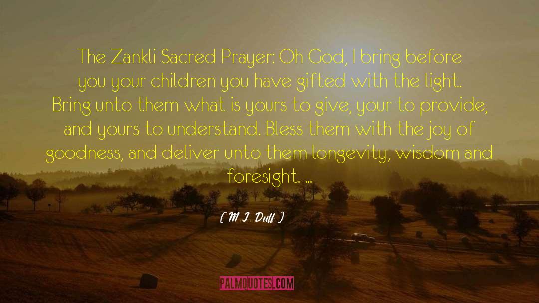 M.J. Duff Quotes: The Zankli Sacred Prayer: Oh