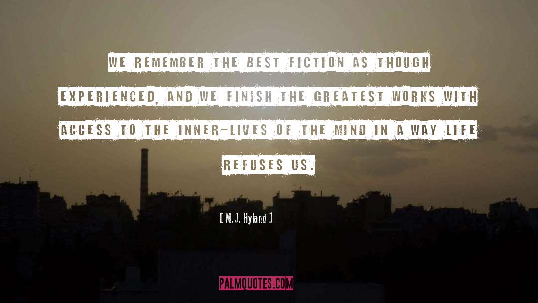 M. J. Hyland Quotes: We remember the best fiction