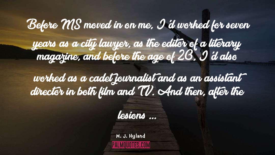 M. J. Hyland Quotes: Before MS moved in on