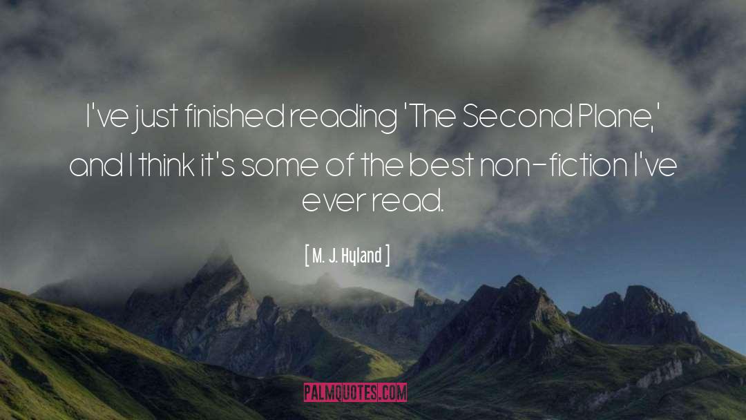 M. J. Hyland Quotes: I've just finished reading 'The