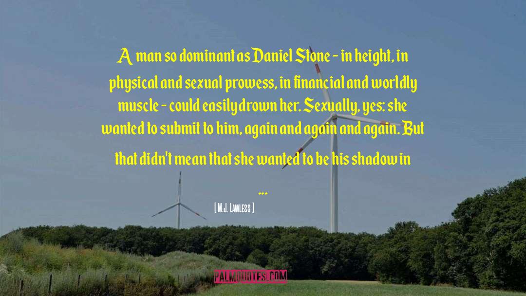 M.J. Lawless Quotes: A man so dominant as