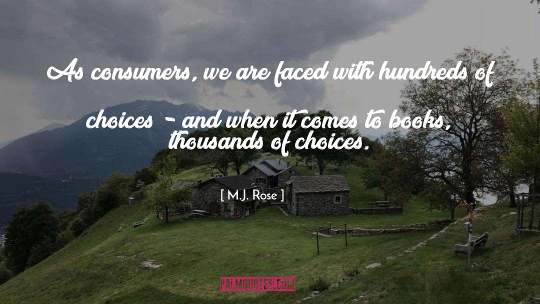 M.J. Rose Quotes: As consumers, we are faced
