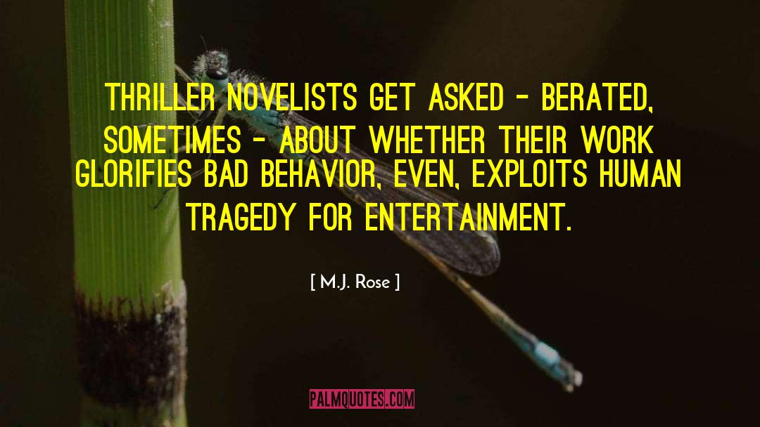 M.J. Rose Quotes: Thriller novelists get asked -