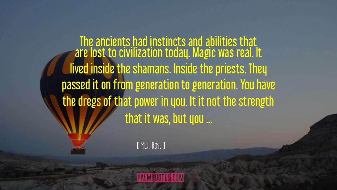 M.J. Rose Quotes: The ancients had instincts and