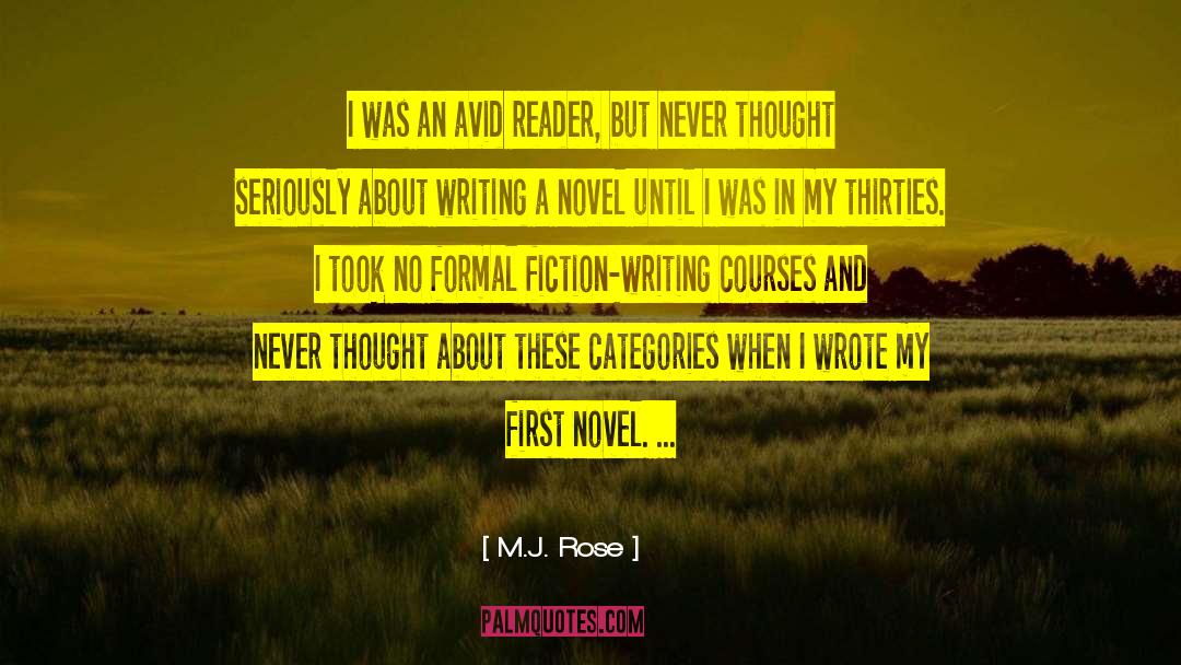 M.J. Rose Quotes: I was an avid reader,