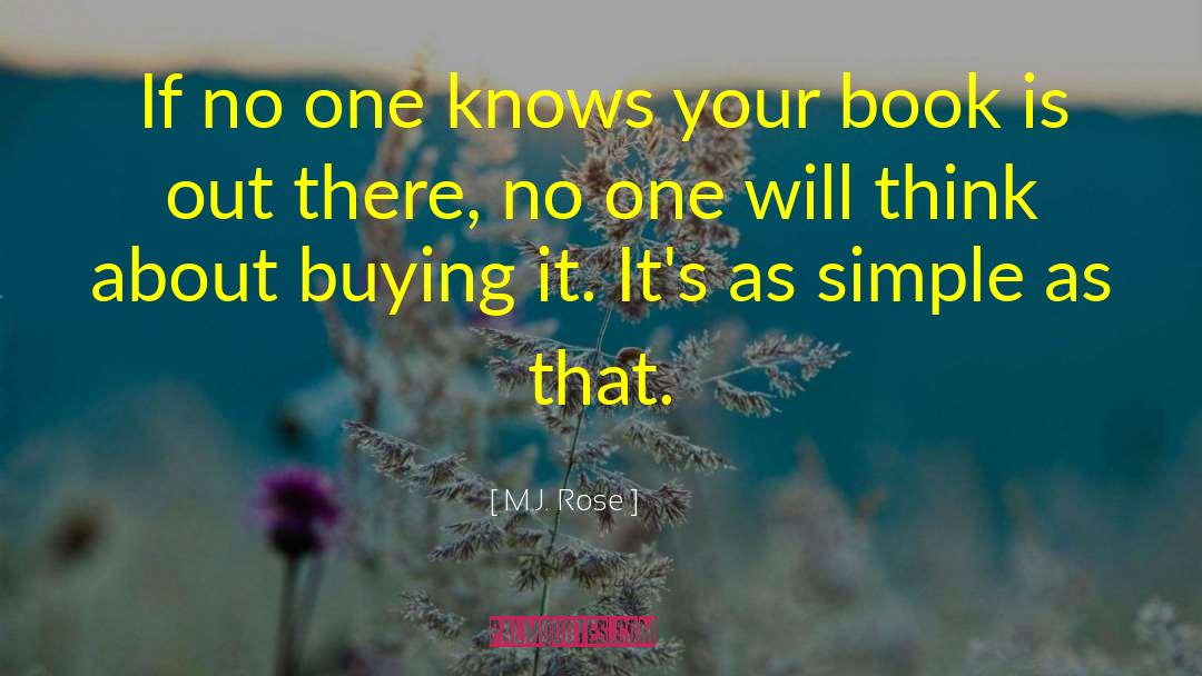 M.J. Rose Quotes: If no one knows your