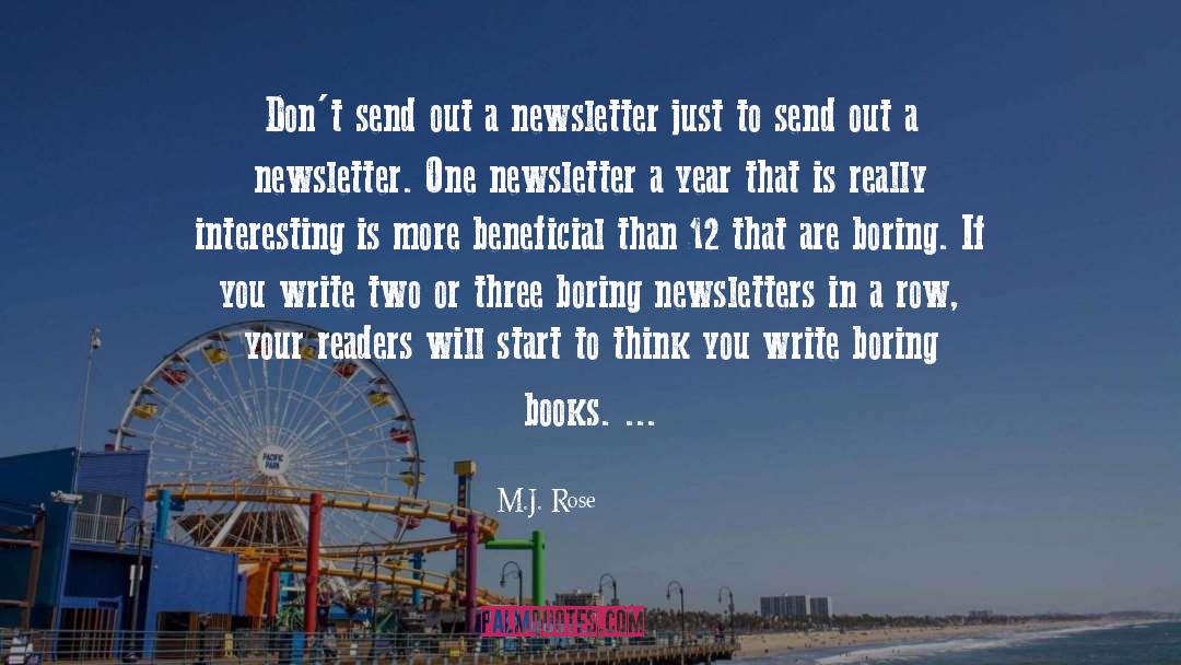 M.J. Rose Quotes: Don't send out a newsletter
