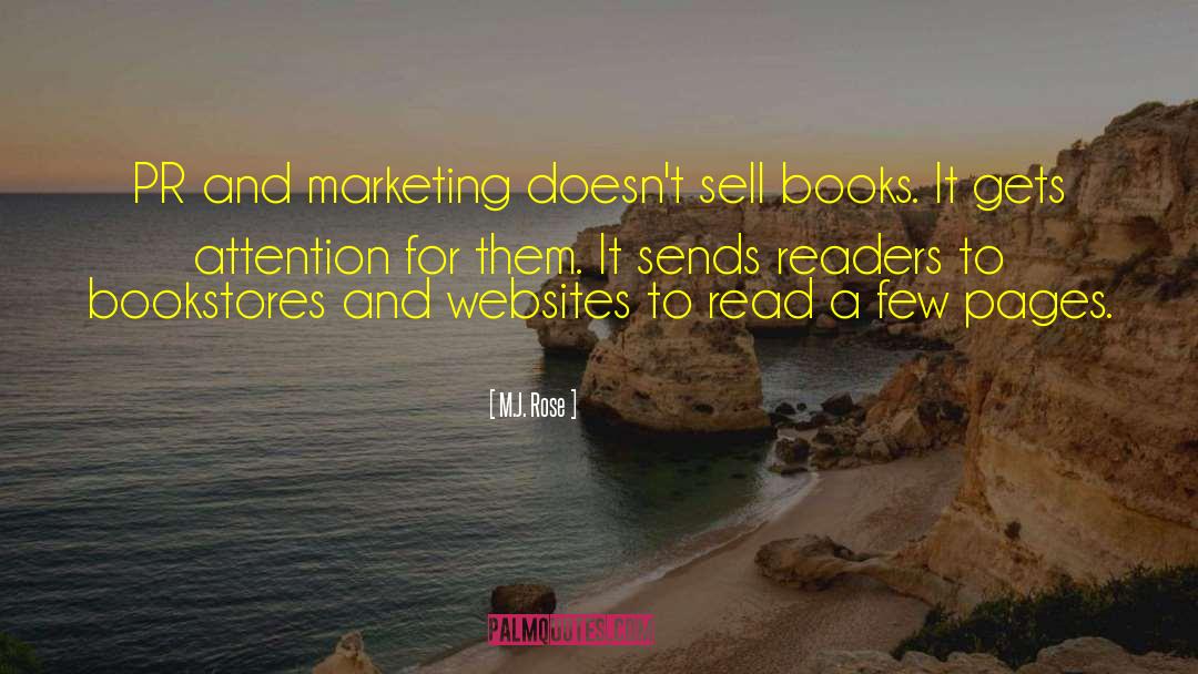 M.J. Rose Quotes: PR and marketing doesn't sell