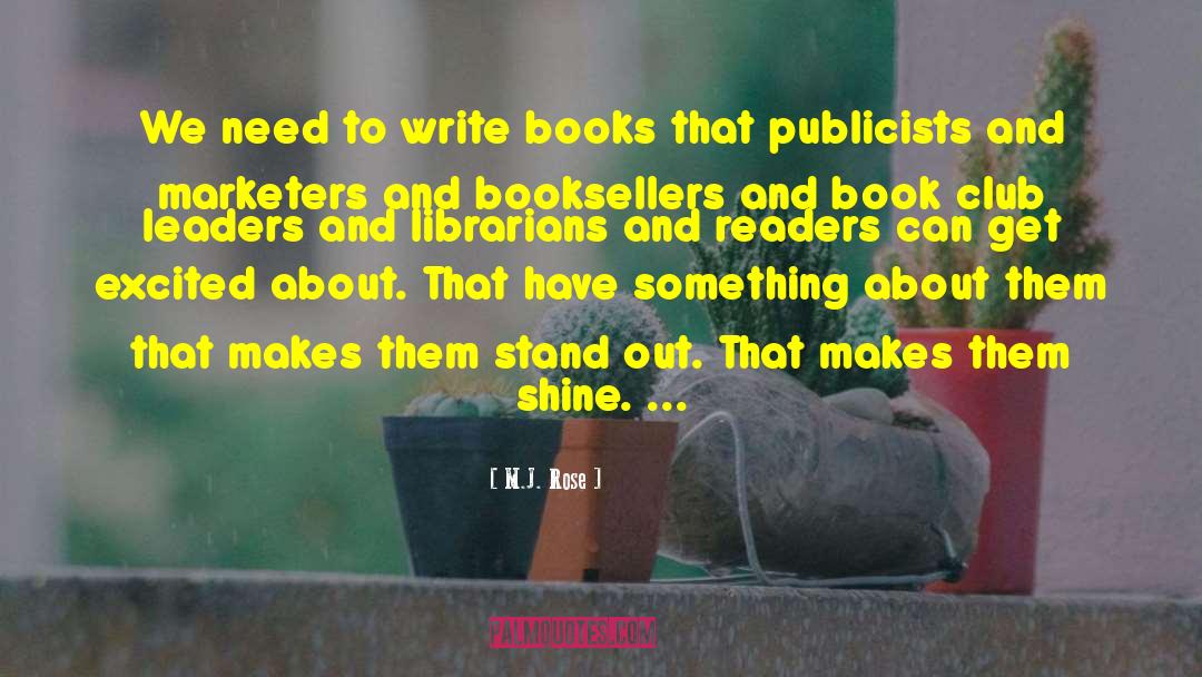M.J. Rose Quotes: We need to write books