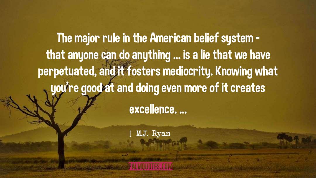 M.J. Ryan Quotes: The major rule in the