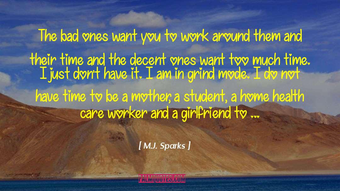 M.J. Sparks Quotes: The bad ones want you
