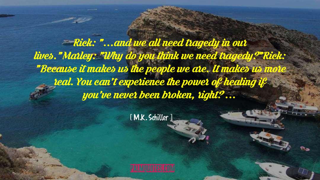 M.K. Schiller Quotes: Rick: 