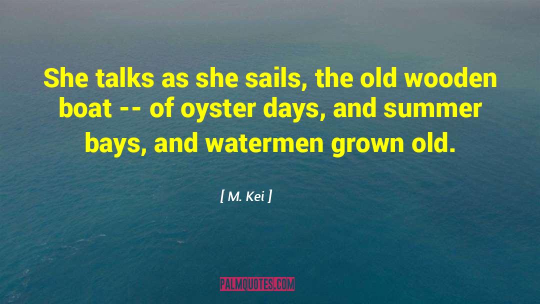 M. Kei Quotes: She talks as she sails,