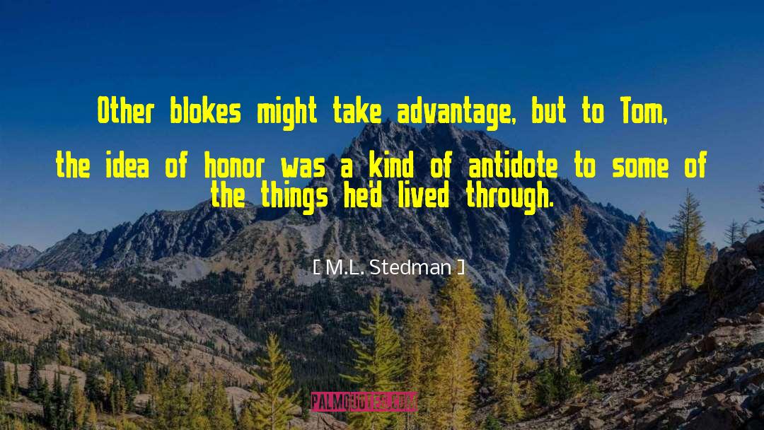 M.L. Stedman Quotes: Other blokes might take advantage,