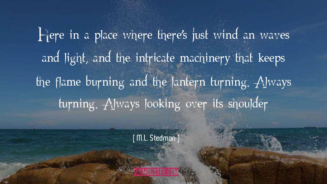 M.L. Stedman Quotes: Here in a place where