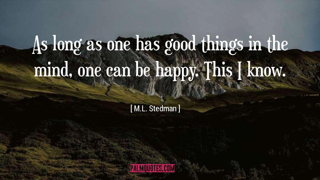 M.L. Stedman Quotes: As long as one has