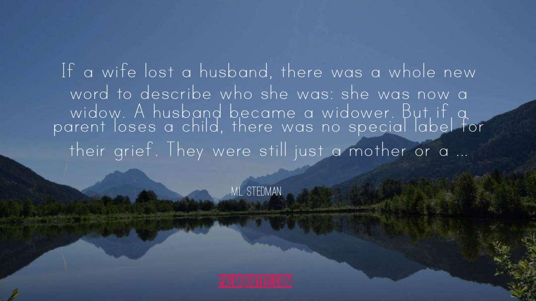 M.L. Stedman Quotes: If a wife lost a