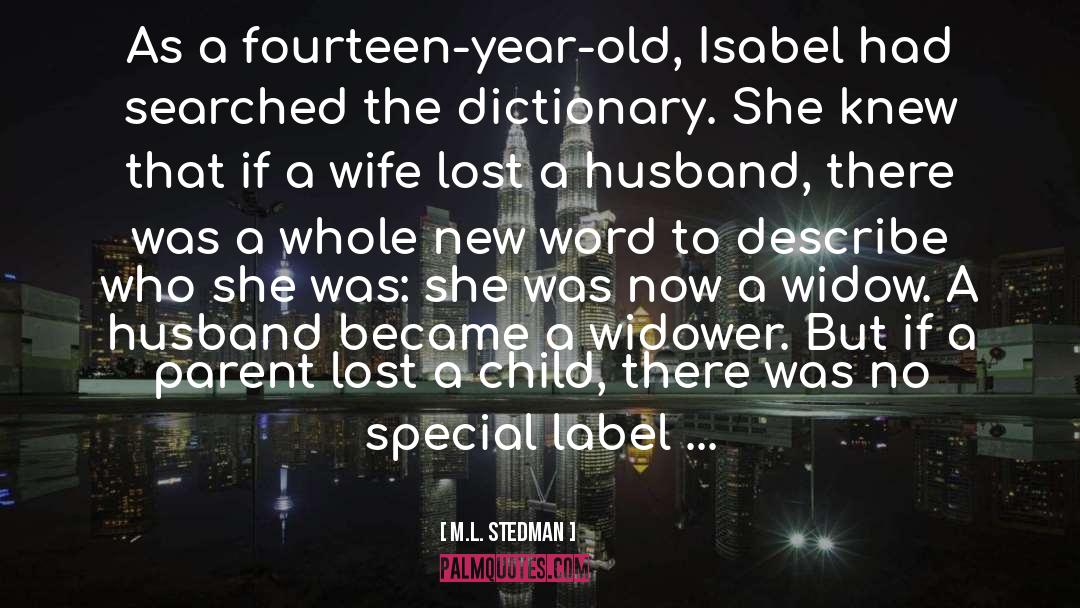 M.L. Stedman Quotes: As a fourteen-year-old, Isabel had