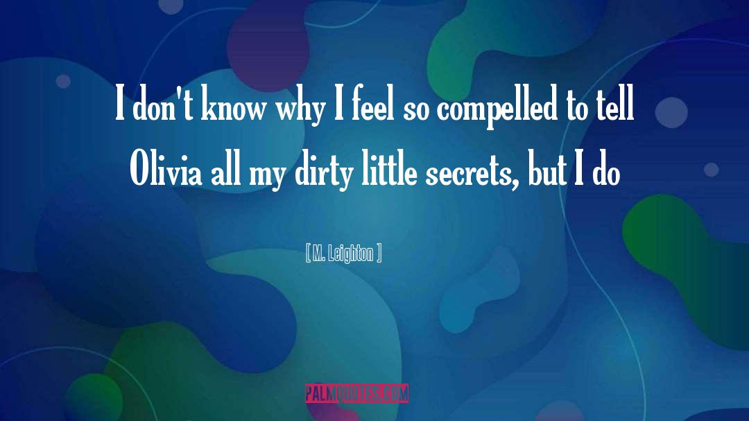 M. Leighton Quotes: I don't know why I