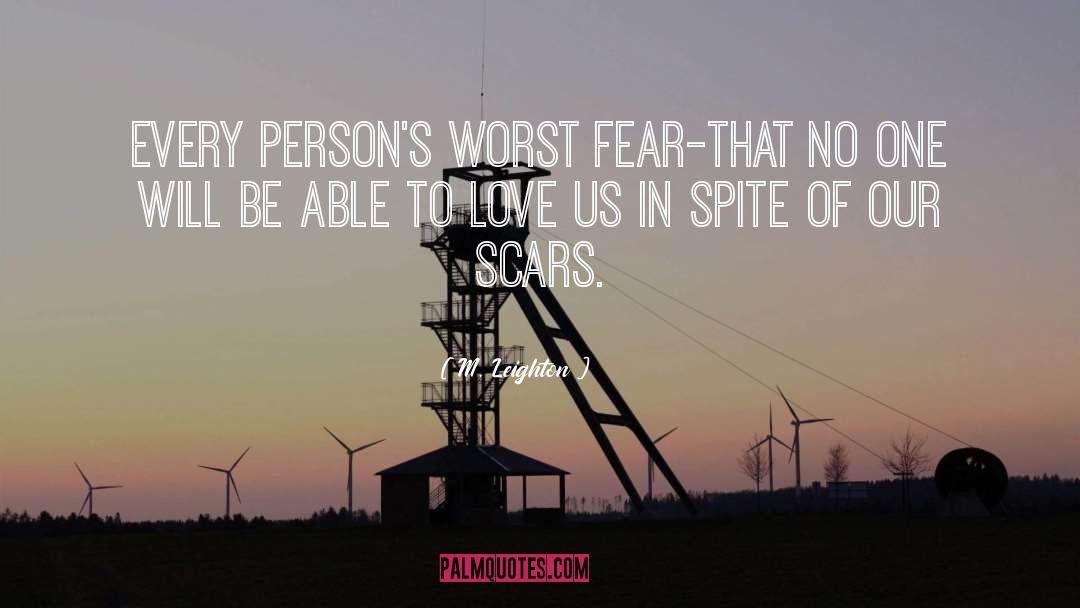 M. Leighton Quotes: Every person's worst fear-that no