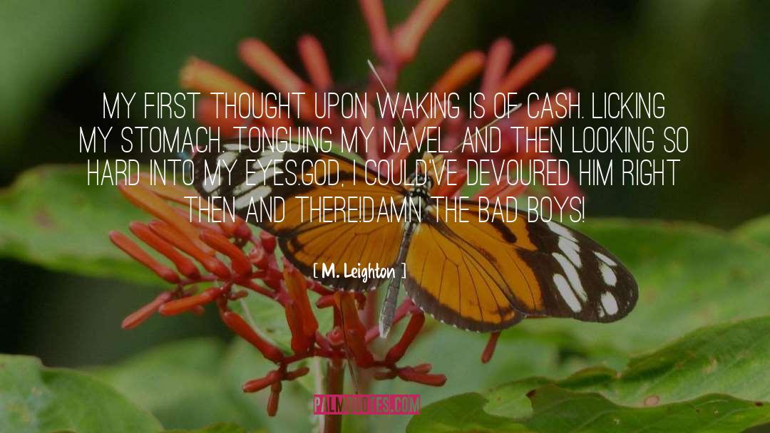 M. Leighton Quotes: My first thought upon waking