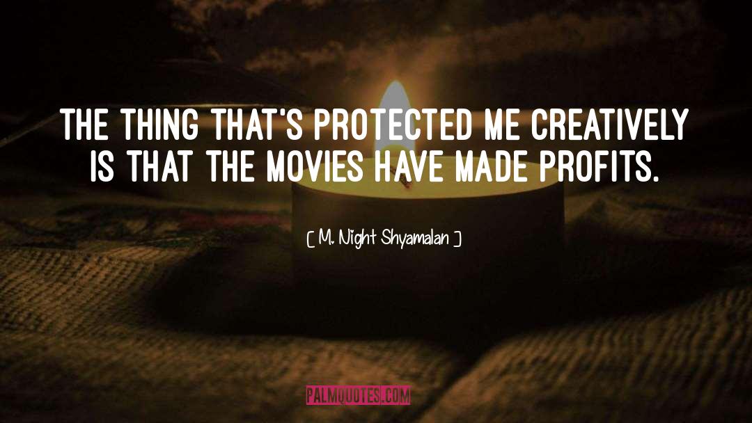 M. Night Shyamalan Quotes: The thing that's protected me