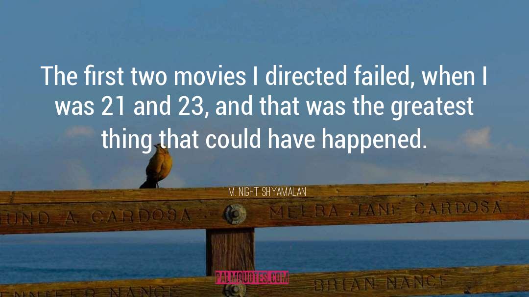 M. Night Shyamalan Quotes: The first two movies I