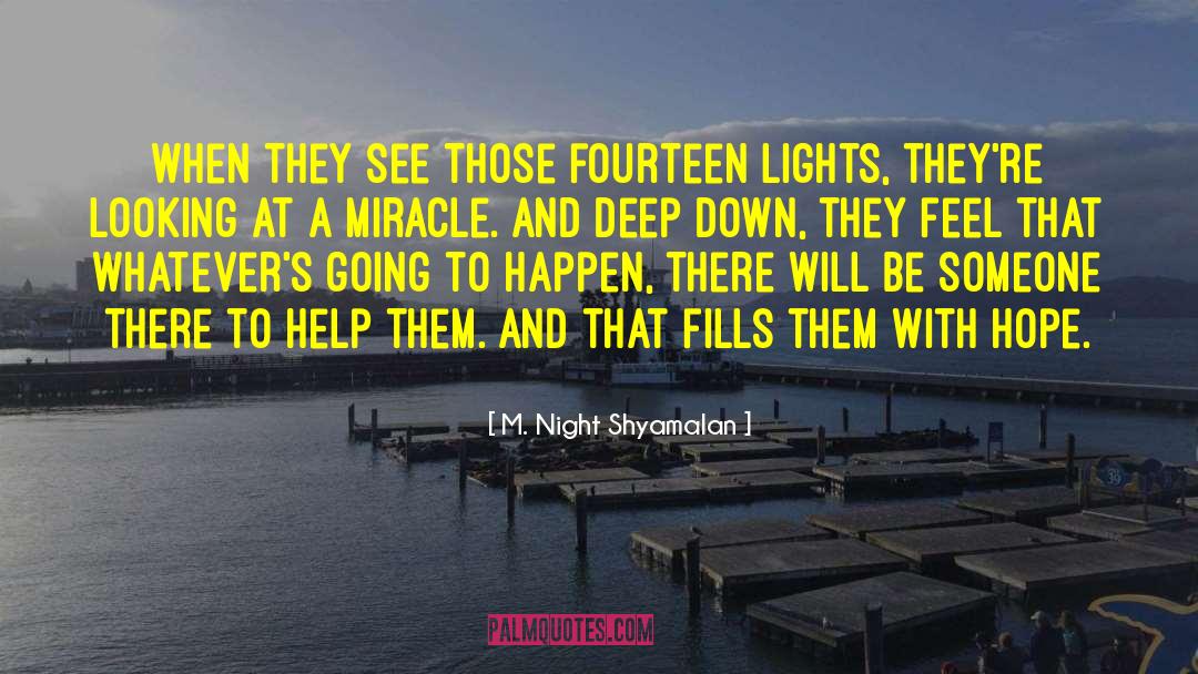 M. Night Shyamalan Quotes: When they see those fourteen
