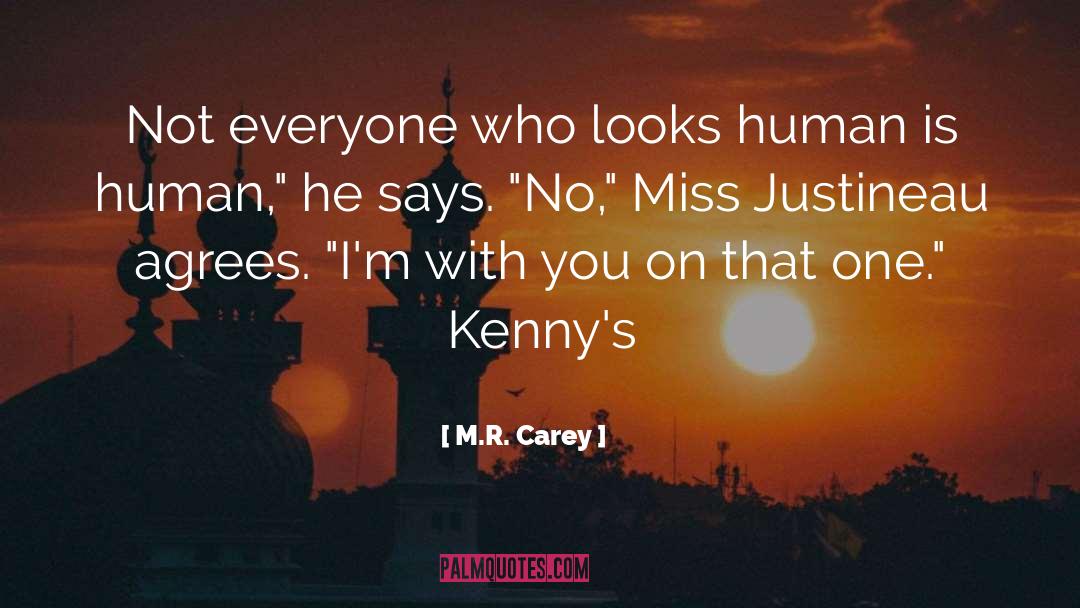 M.R. Carey Quotes: Not everyone who looks human