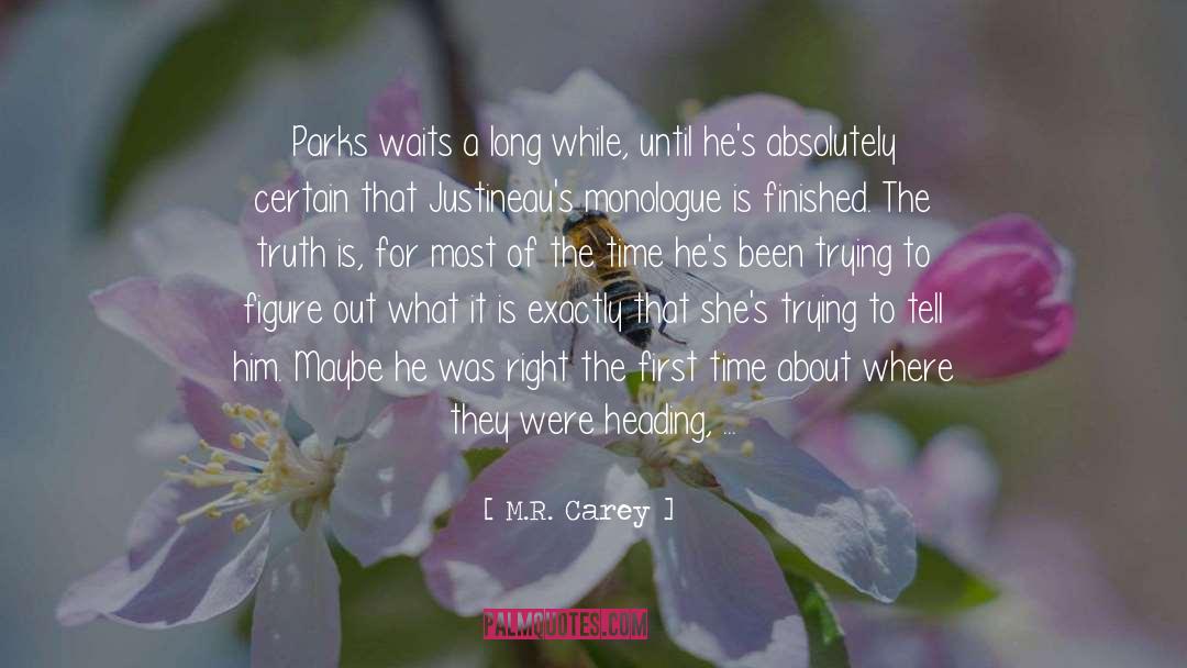 M.R. Carey Quotes: Parks waits a long while,