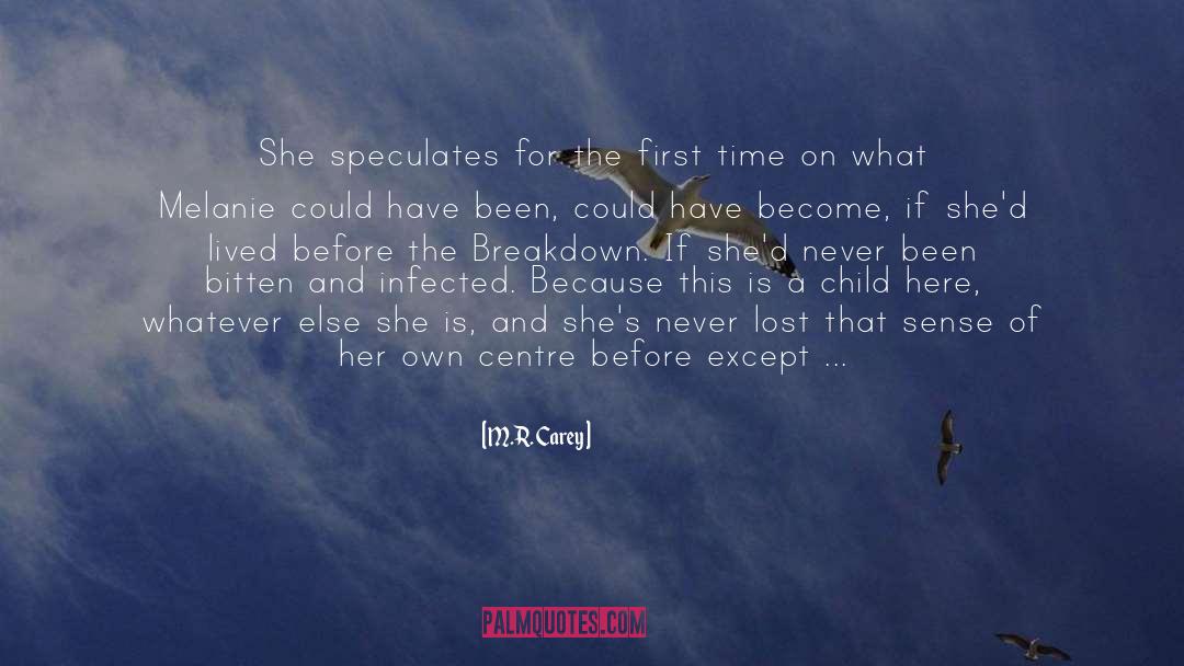 M.R. Carey Quotes: She speculates for the first